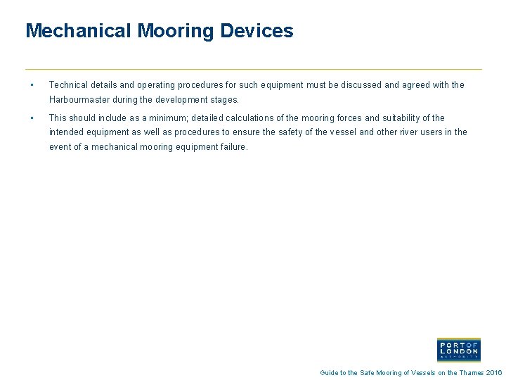 Mechanical Mooring Devices • Technical details and operating procedures for such equipment must be