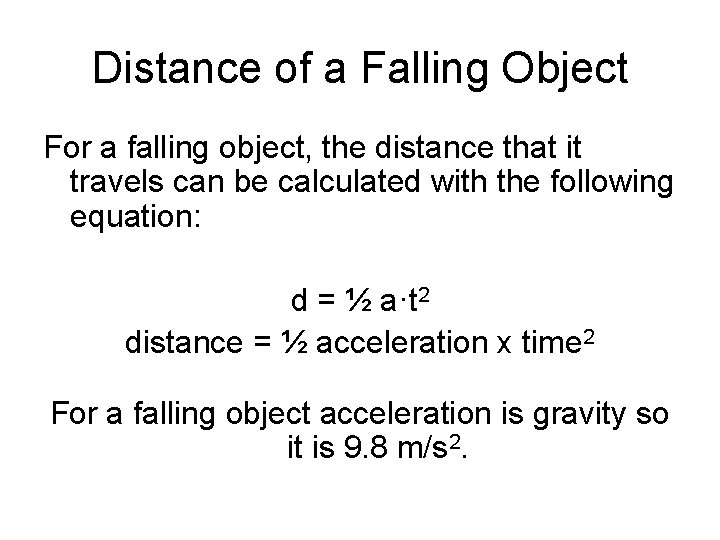 Distance of a Falling Object For a falling object, the distance that it travels