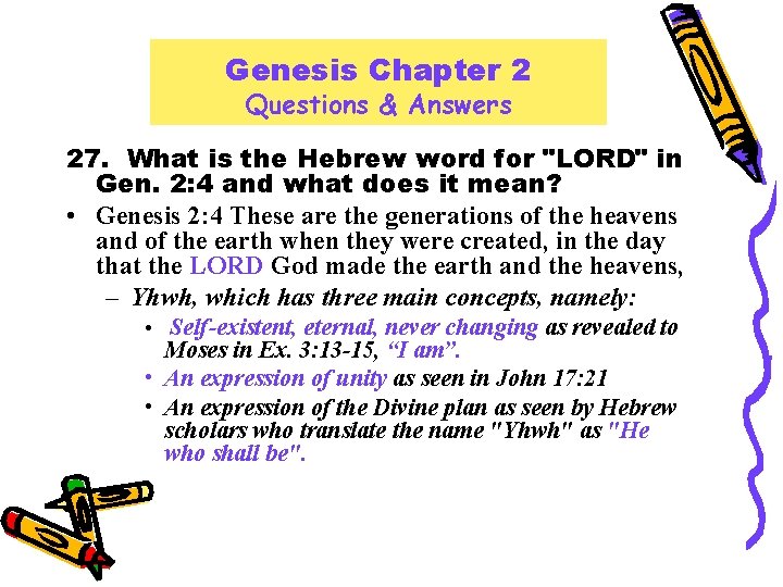 Genesis Chapter 2 Questions & Answers 27. What is the Hebrew word for "LORD"