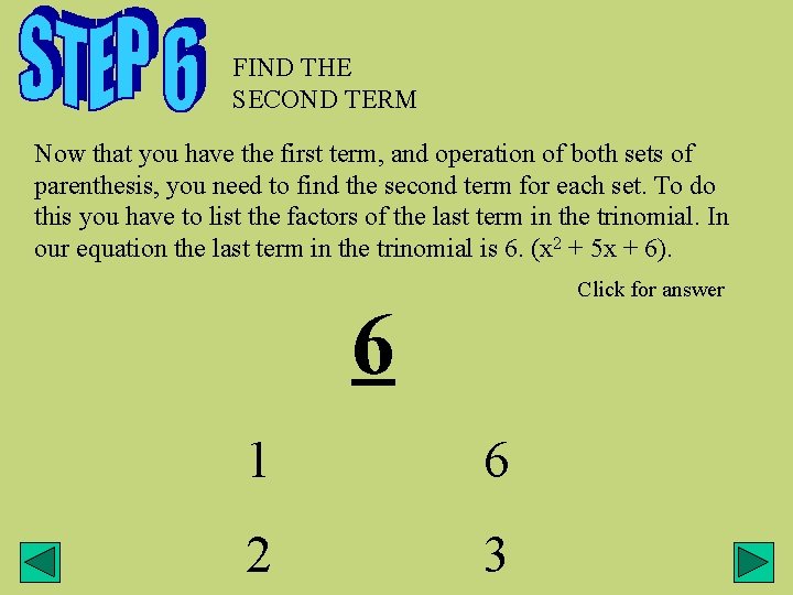 FIND THE SECOND TERM Now that you have the first term, and operation of