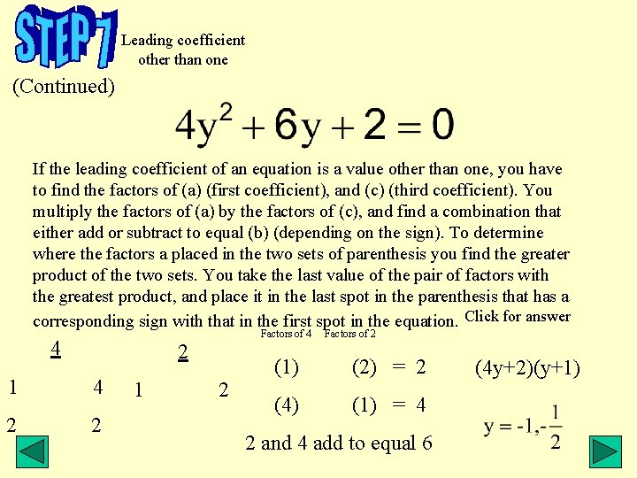 Leading coefficient other than one (Continued) If the leading coefficient of an equation is