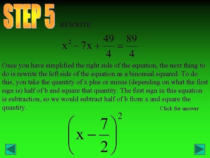 REWRITE Once you have simplified the right side of the equation, the next thing