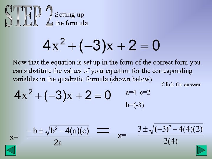 Setting up the formula Now that the equation is set up in the form