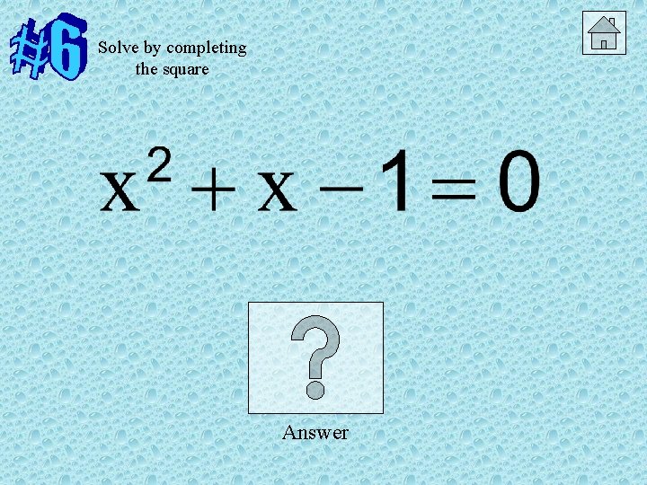 Solve by completing the square Answer 