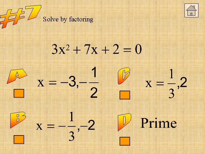 Solve by factoring 