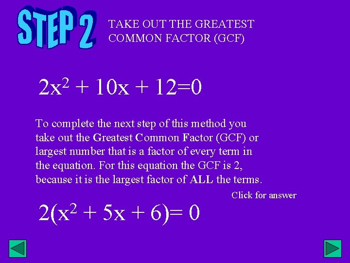TAKE OUT THE GREATEST COMMON FACTOR (GCF) 2 2 x + 10 x +