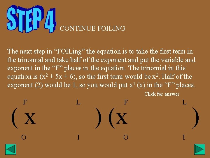 CONTINUE FOILING The next step in “FOILing” the equation is to take the first