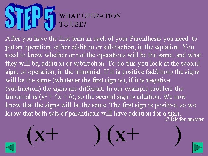 WHAT OPERATION TO USE? After you have the first term in each of your