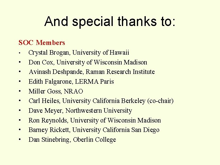 And special thanks to: SOC Members • • • Crystal Brogan, University of Hawaii