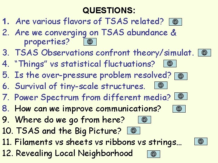 QUESTIONS: 1. Are various flavors of TSAS related? 2. Are we converging on TSAS