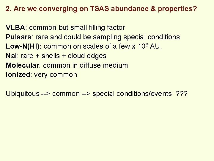 2. Are we converging on TSAS abundance & properties? VLBA: common but small filling