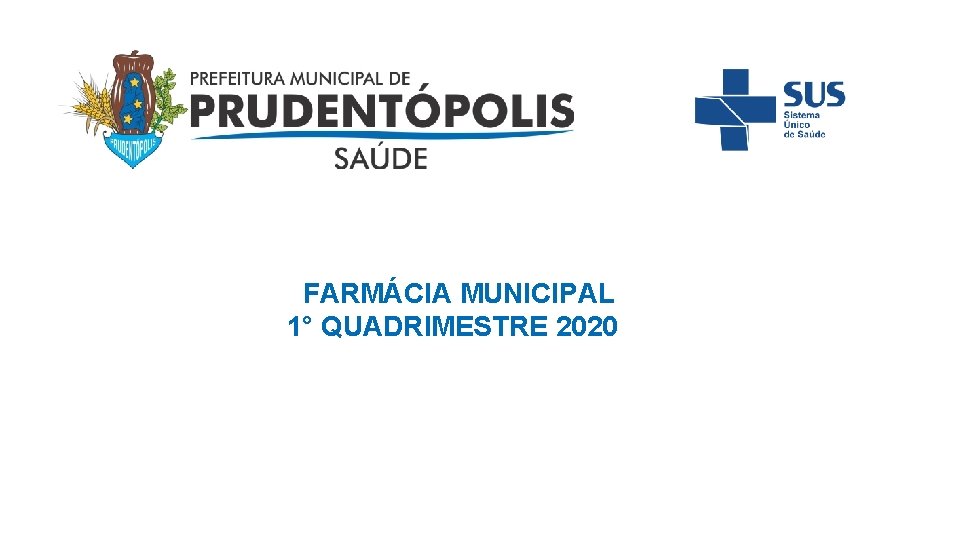 FARMÁCIA MUNICIPAL 1° QUADRIMESTRE 2020 