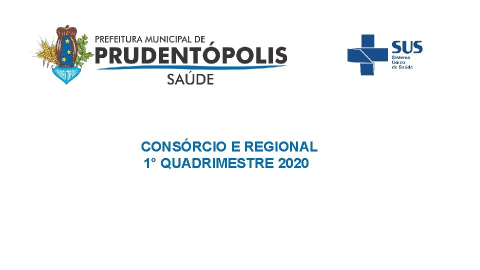 CONSÓRCIO E REGIONAL 1° QUADRIMESTRE 2020 