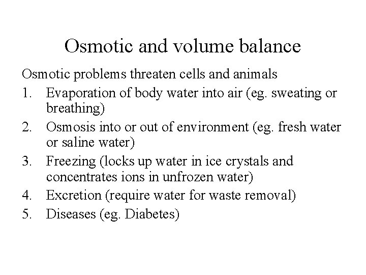 Osmotic and volume balance Osmotic problems threaten cells and animals 1. Evaporation of body