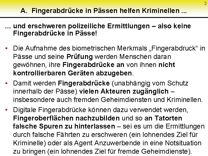 2 A. Fingerabdrücke in Pässen helfen Kriminellen. . . und erschweren polizeiliche Ermittlungen –