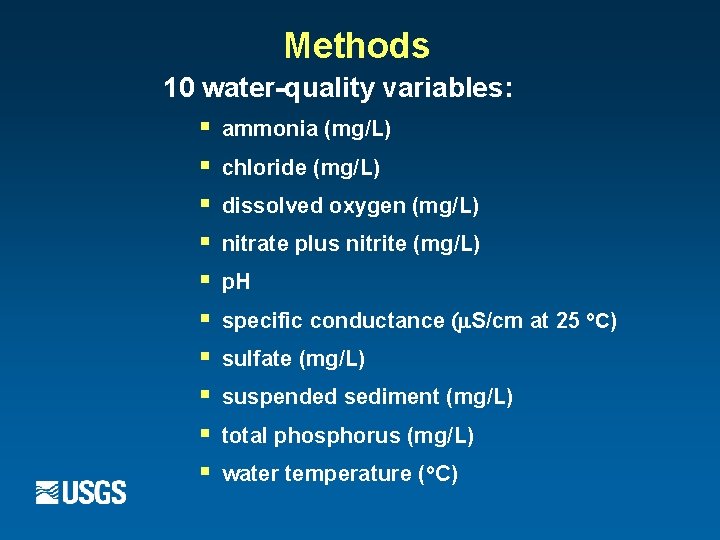 Methods 10 water-quality variables: § ammonia (mg/L) § chloride (mg/L) § dissolved oxygen (mg/L)