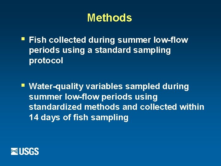 Methods § Fish collected during summer low-flow periods using a standard sampling protocol §