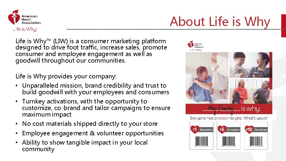 About Life is Why™ (LIW) is a consumer marketing platform designed to drive foot