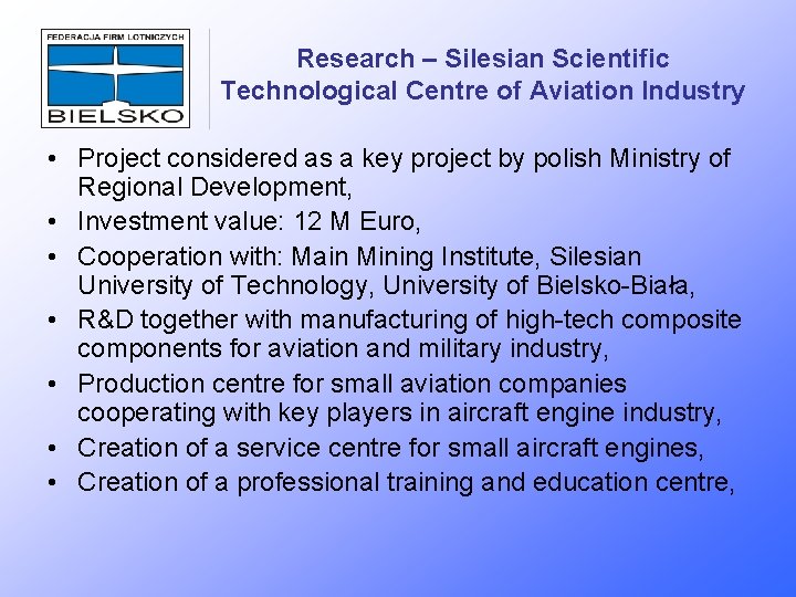 Research – Silesian Scientific Technological Centre of Aviation Industry • Project considered as a