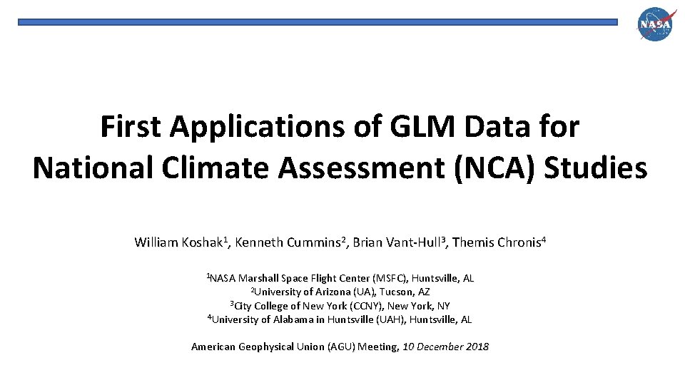 First Applications of GLM Data for National Climate Assessment (NCA) Studies William Koshak 1,