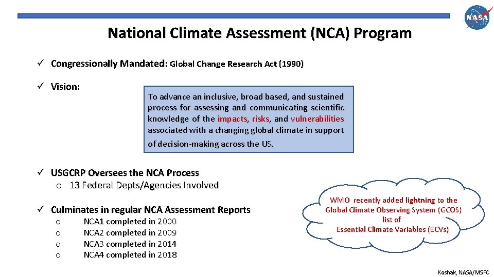 National Climate Assessment (NCA) Program ü Congressionally Mandated: Global Change Research Act (1990) ü