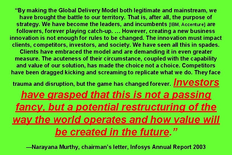 “By making the Global Delivery Model both legitimate and mainstream, we have brought the