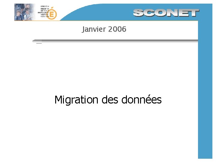 Janvier 2006 Migration des données 