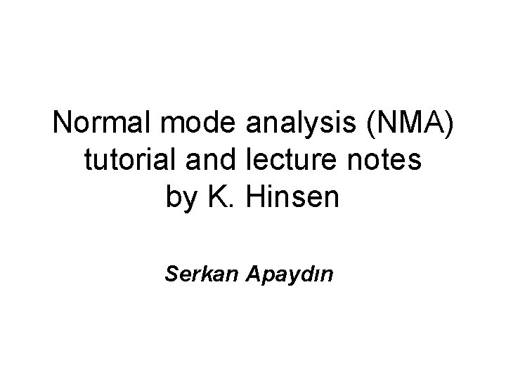 Normal mode analysis NMA tutorial and lecture notes