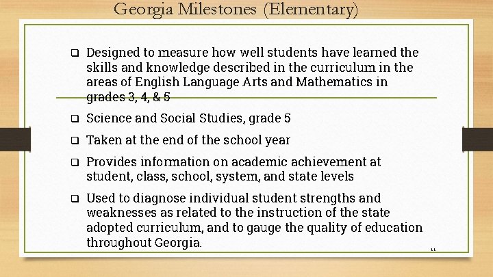 Georgia Milestones (Elementary) q Designed to measure how well students have learned the skills