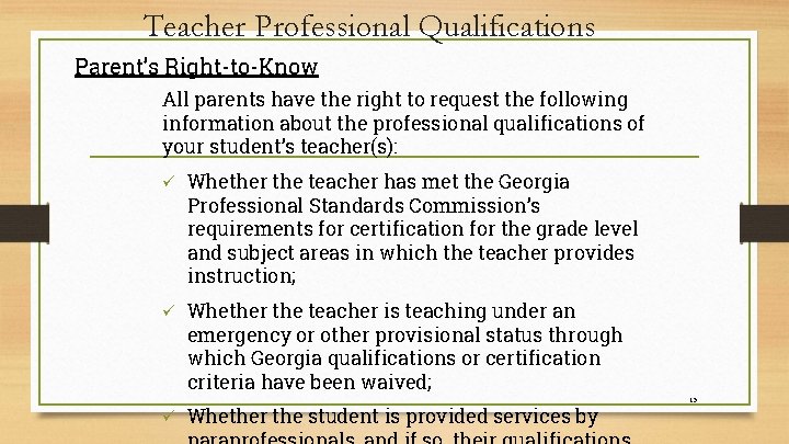 Teacher Professional Qualifications Parent’s Right-to-Know All parents have the right to request the following