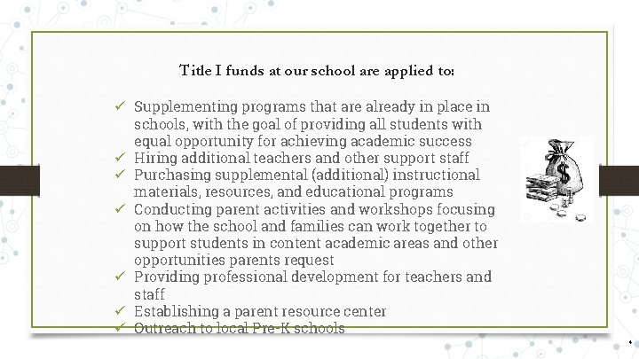 Title I funds at our school are applied to: ü Supplementing programs that are