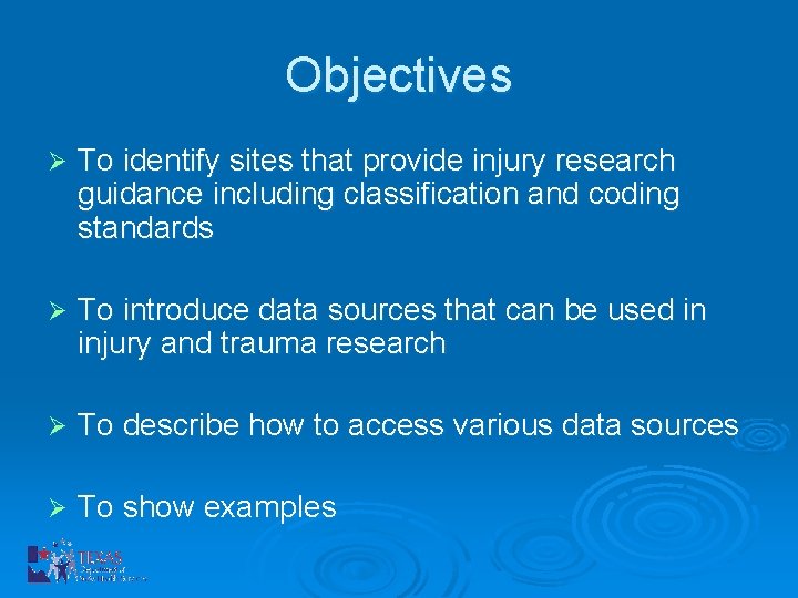 Objectives Ø To identify sites that provide injury research guidance including classification and coding