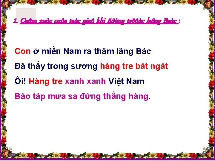 1. Caûm xuùc cuûa taùc giaû khi ñöùng tröôùc laêng Baùc : Con ở