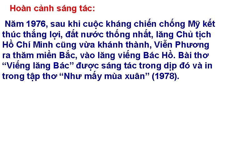 Hoàn cảnh sáng tác: Năm 1976, sau khi cuộc kháng chiến chống Mỹ kết