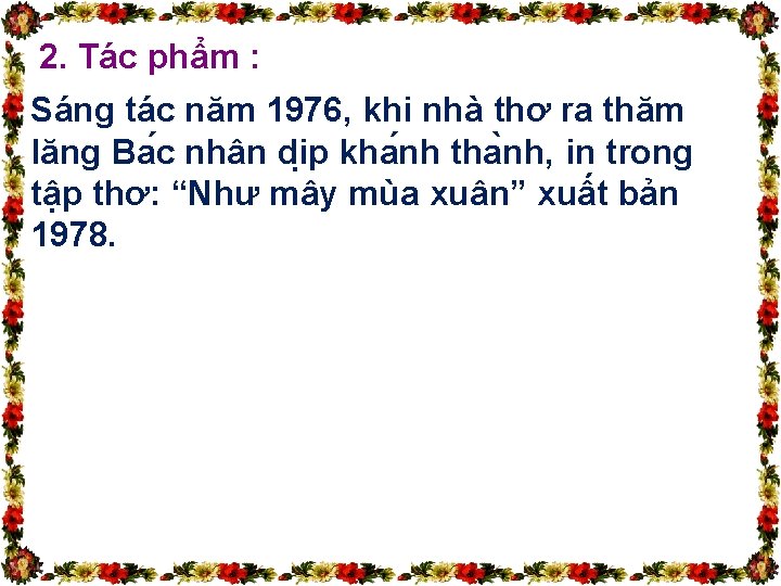 2. Tác phẩm : Sáng tác năm 1976, khi nhà thơ ra thăm lăng