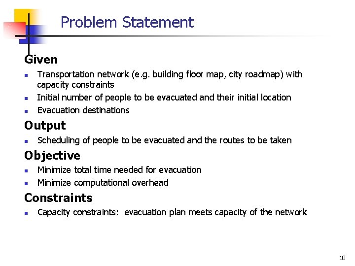 Problem Statement Given n Transportation network (e. g. building floor map, city roadmap) with