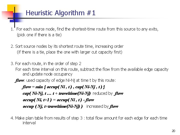 Heuristic Algorithm #1 1. For each source node, find the shortest-time route from this