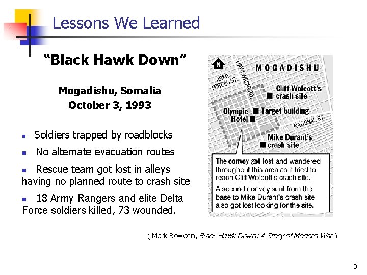 Lessons We Learned “Black Hawk Down” Mogadishu, Somalia October 3, 1993 n Soldiers trapped