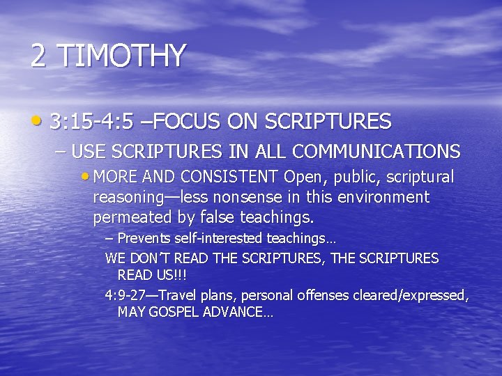 2 TIMOTHY • 3: 15 -4: 5 –FOCUS ON SCRIPTURES – USE SCRIPTURES IN