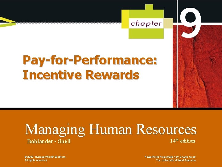 Pay-for-Performance: Incentive Rewards Managing Human Resources Bohlander • Snell © 2007 Thomson/South-Western. All rights