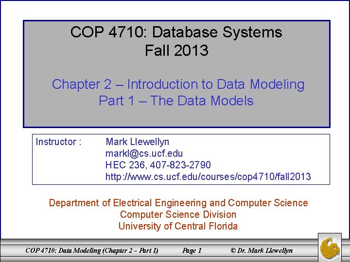 COP 4710: Database Systems Fall 2013 Chapter 2 – Introduction to Data Modeling Part
