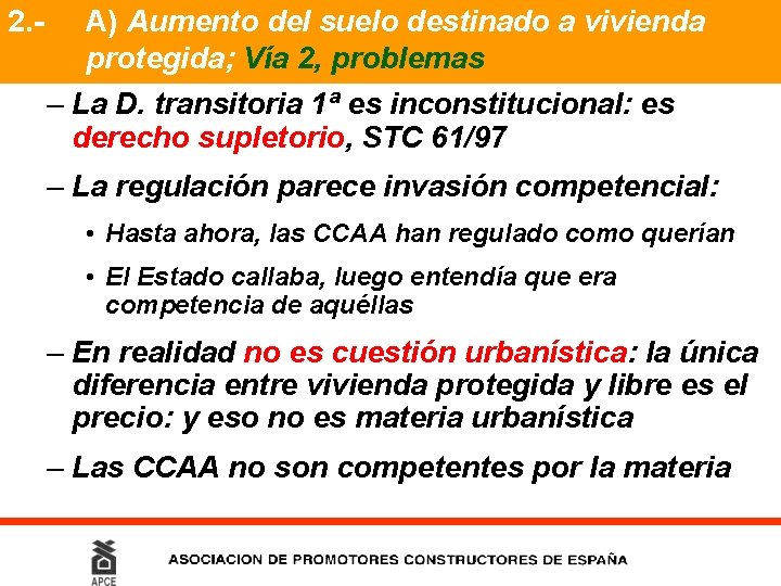 2. - A) Aumento del suelo destinado a vivienda protegida; Vía 2, problemas –