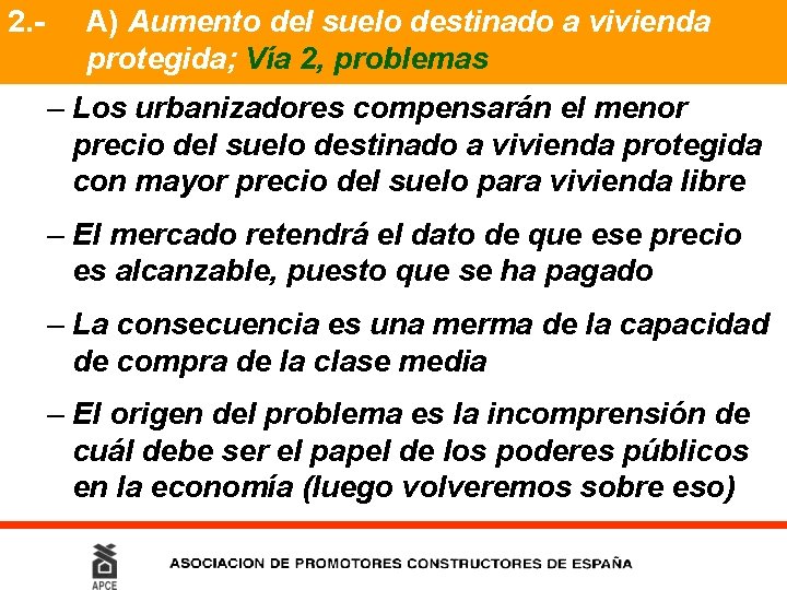 2. - A) Aumento del suelo destinado a vivienda protegida; Vía 2, problemas –