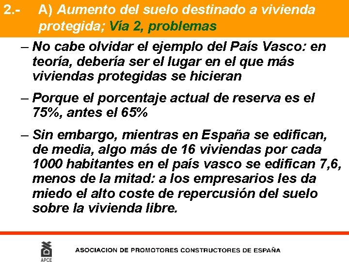 2. - A) Aumento del suelo destinado a vivienda protegida; Vía 2, problemas –