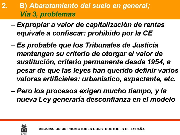 2. B) Abaratamiento del suelo en general; Vía 3, problemas – Expropiar a valor