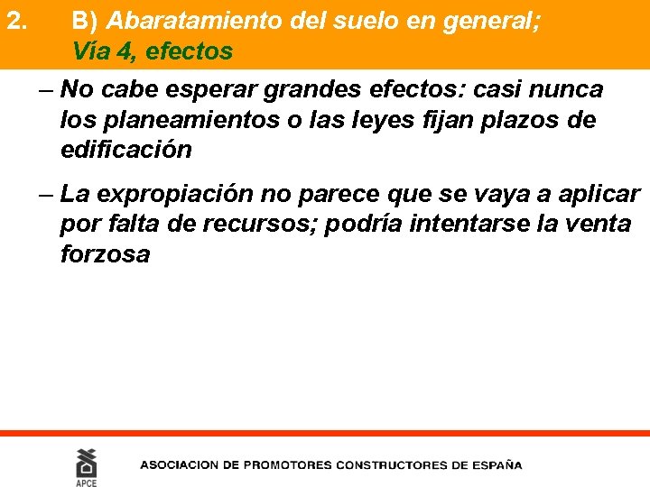 2. B) Abaratamiento del suelo en general; Vía 4, efectos – No cabe esperar