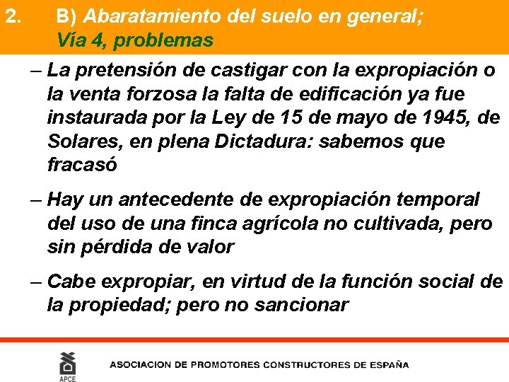 2. B) Abaratamiento del suelo en general; Vía 4, problemas – La pretensión de