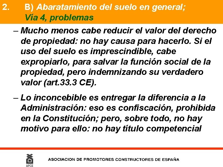 2. B) Abaratamiento del suelo en general; Vía 4, problemas – Mucho menos cabe