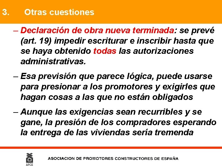 3. Otras cuestiones – Declaración de obra nueva terminada: se prevé (art. 19) impedir