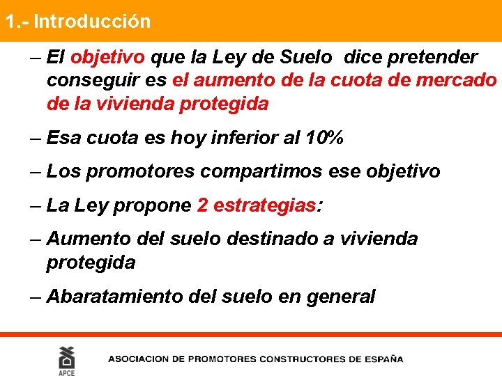 1. - Introducción – El objetivo que la Ley de Suelo dice pretender conseguir